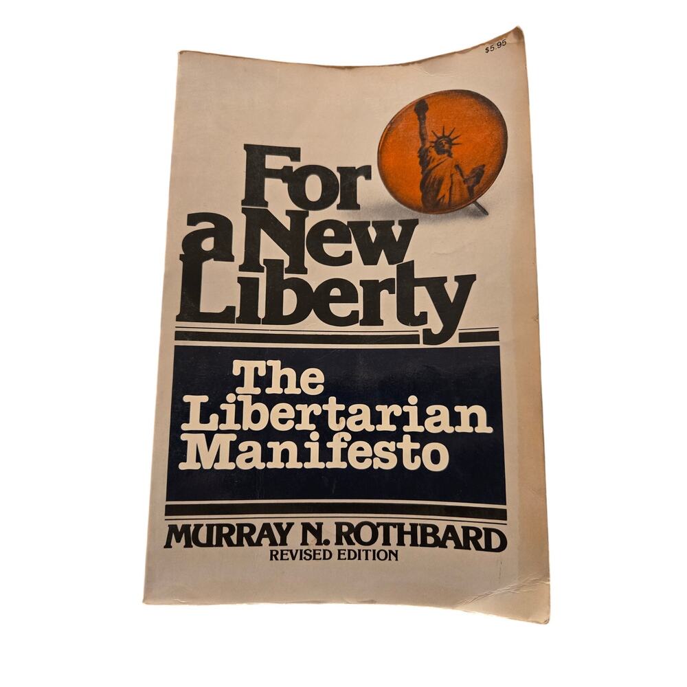 For a New Liberty: The Libertarian Manifesto Murray N. Rothbard 1978